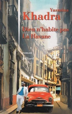 Dieu n'habite pas La Havane, de Yasmina Khadra
