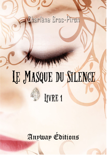 Le masque du silence - Livre 1 (Charlène Gros-Piron)