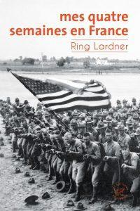 Ring Lardner reporter de guerre (ou presque)