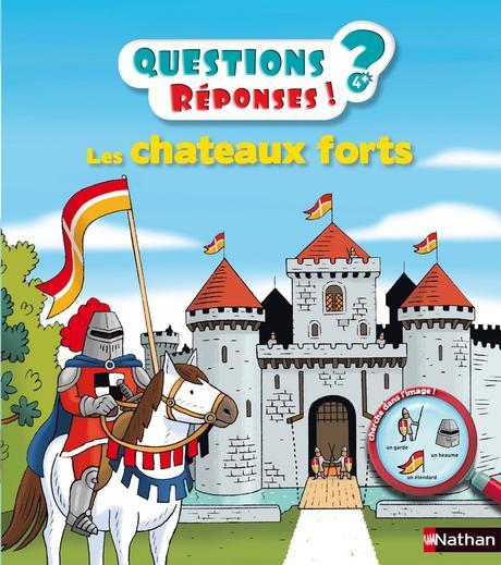 Questions ? Réponses ! Les châteaux forts – 2014 (Dès 4 ans)