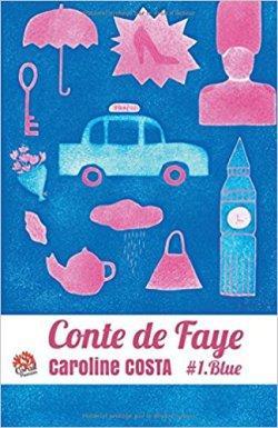 Conte de Faye Tome 1 : Blue de Caroline Costa