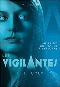 Les Vigilantes Tome 1 :  Le Foyer de Fabien Clavel