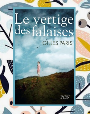 Le vertige des falaises, Gilles Paris