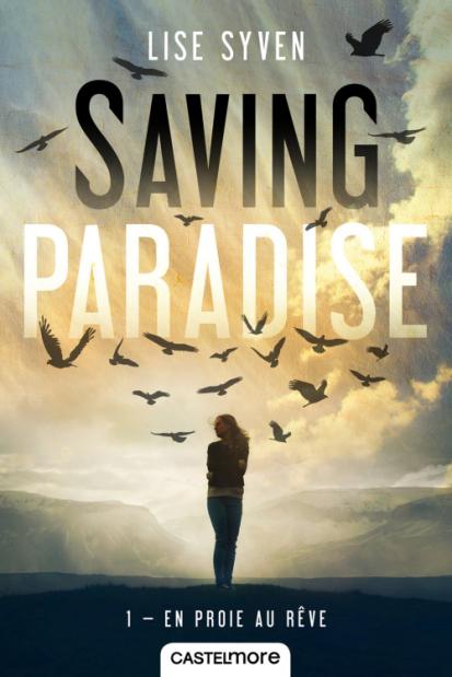 Saving Paradise – T1: En proie au rêve de Lise Syven