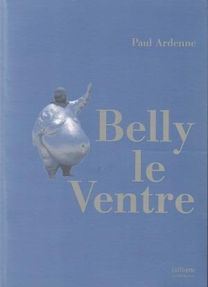 Belly le Ventre, de Paul Ardenne