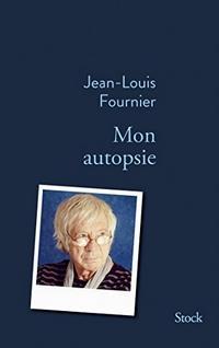 Mon autopsie, Jean-Louis Fournier
