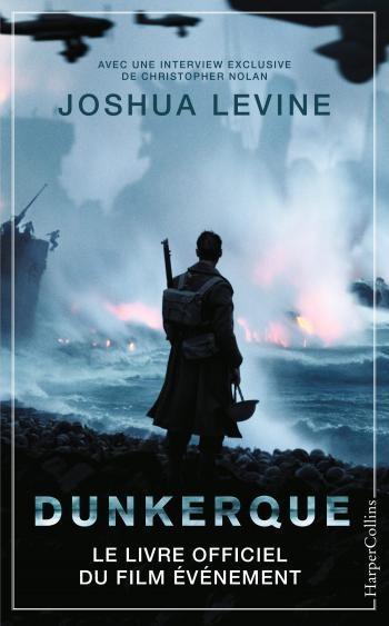 Dunkerque. Joshua LEVINE - Film de Christopher NOLAN - 2017