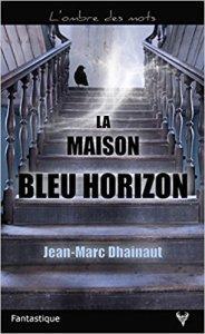 La maison bleu horizon de Jean-Marc Dhainaut : Nom d’une pipe !