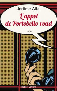 L’appel de Portobello road, Jérôme Attal (2017)