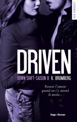 Driven Saison 8 : Driven Down shift de K. Bromberg