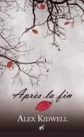 Après la fin – Alex Kidwell