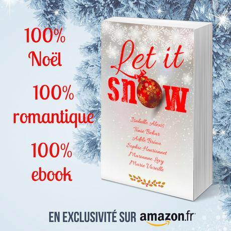 Let it snow : toute la magie de Noël en 6 nouvelles drôles et romantiques