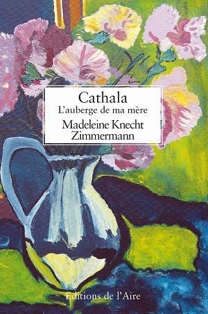 Cathala - L'auberge de ma mère, de Madeleine Knecht Zimmermann