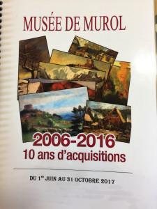 Musée de Murol  exposition  » 2006/2016 –  10  ans d’acquisitions » jusqu’au 31 Octobre 2017