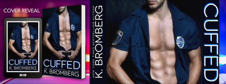 Cover Reveal : Découvrez la couverture et le résumé de Cuffed, le prochain roman de K Bromberg