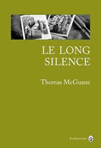 Le long silence : Une vie à la pêche de Thomas McGuane