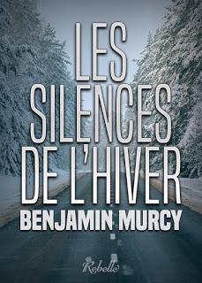 [Chronique] Les silences de l'hiver - Benjamin Murcy