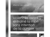 Etienne Deslaumes Violences ayant entra&amp;icirc;n&amp;eacute; mort sans intention donner