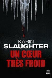Ebook Gratuit – Un cœur très froid de Karin Slaughter