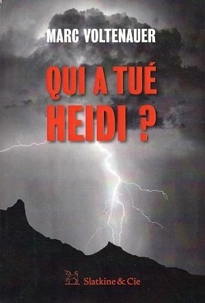 Qui a tué Heidi ?, de Marc Voltenauer