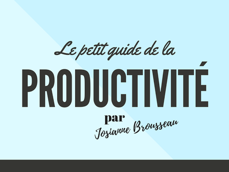 Ebook gratuit: Le Petit Guide de la productivité par Josianne Brousseau