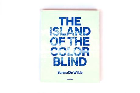 SANNE DE WILDE – THE ISLAND OF THE COLORBLIND