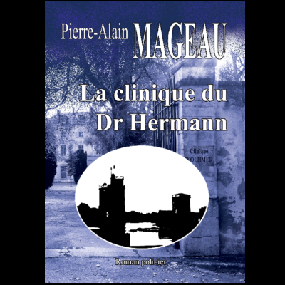 La clinique du Dr Hermann de P.A. Mageau