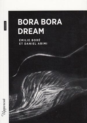 Bora Bora dream, d'Émilie Boré et Daniel Abimi