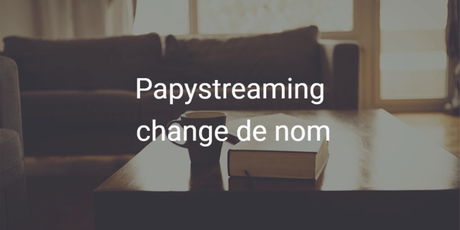 Papystreaming change de nom de domaine Papystreaming change de nom de domaine