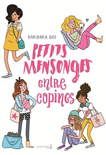 Petits mensonges entre copines par [Dee, Barbara]