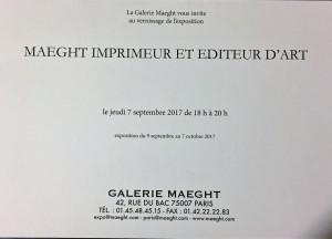 Galerie MAEGHT   exposition « MAEGHT Imprimeur et Editeur d’Art » jusqu’au 7 Octobre 2017