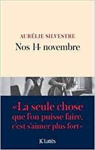 « Nos 14 novembre » d’Aurélie Silvestre