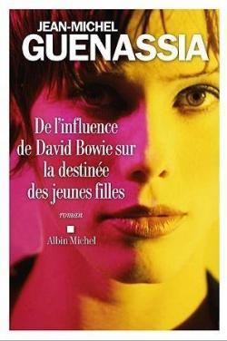 De l’influence de David Bowie sur la destinée des jeunes filles, Jean-Michel Guenassia (2017)