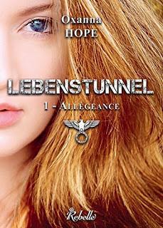 Lebenstunnel - tome 1 : Allégeance - Oxanna Hope