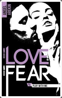 No love no fear #1 Play with me de Angel Arekin