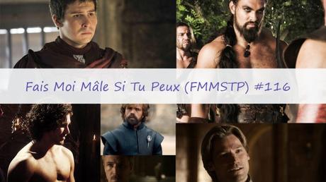 Fais Moi Mâle Si Tu Peux (FMMSTP) #116 – Game Of Mâles