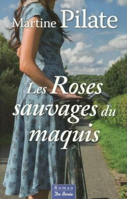 Les Roses sauvages du maquis de Martine Pilate