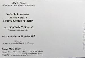 Galerie Marie VITOUX  exposition Nathalie Bourdreux Sarah Navasse Clarisse Griffon du Bellay et Vladimir Velikovic