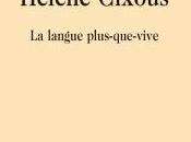 Véronique Bergen, Hélène Cixous, langue plus-que-vive Isabelle Lévesque