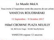 Musée MoLA exposition VANECHA ROUDBARAKI Hôtel CROWNE PLAZA NEUILLY Septembre 2017