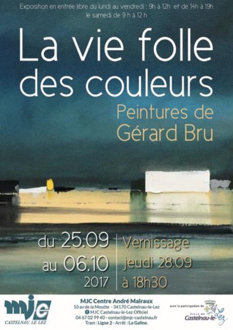 CASTELNAU-LE-LEZ – « La vie folle des couleurs » – Gérard BRU – du 25.09 au 6.10