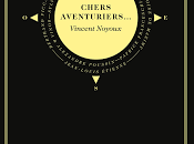 Chers aventuriers, Vincent Noyaux (2013)