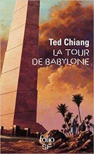 La tour de babylone de Ted Chiang – qui a dit qu’écrire des nouvelles était facile ?