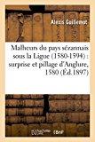 Malheurs du pays sézannais sous la Ligue 1580-1594 : surprise et pillage d'Anglure, 1580