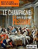 Revue des Deux Mondes Hs Mars 2016 la Grande Histoire du Champagne