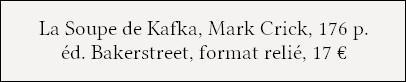 [Chronique] La Soupe de Kafka - Mark Crick