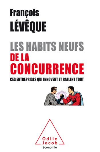 « Les Habits neufs de la concurrence »  de  François Lévêque