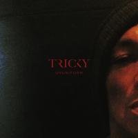 Tricky ‘ Ununiform