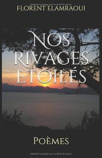 Nos Rivages Etoilés: Poèmes  de Florent Elamraoui