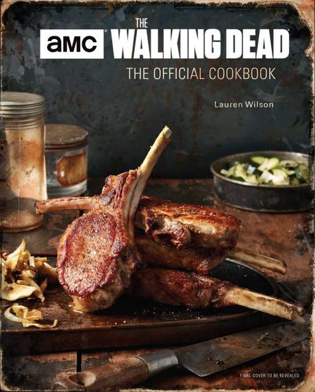 Le livre de cuisine officiel « The Walking Dead » est sorti